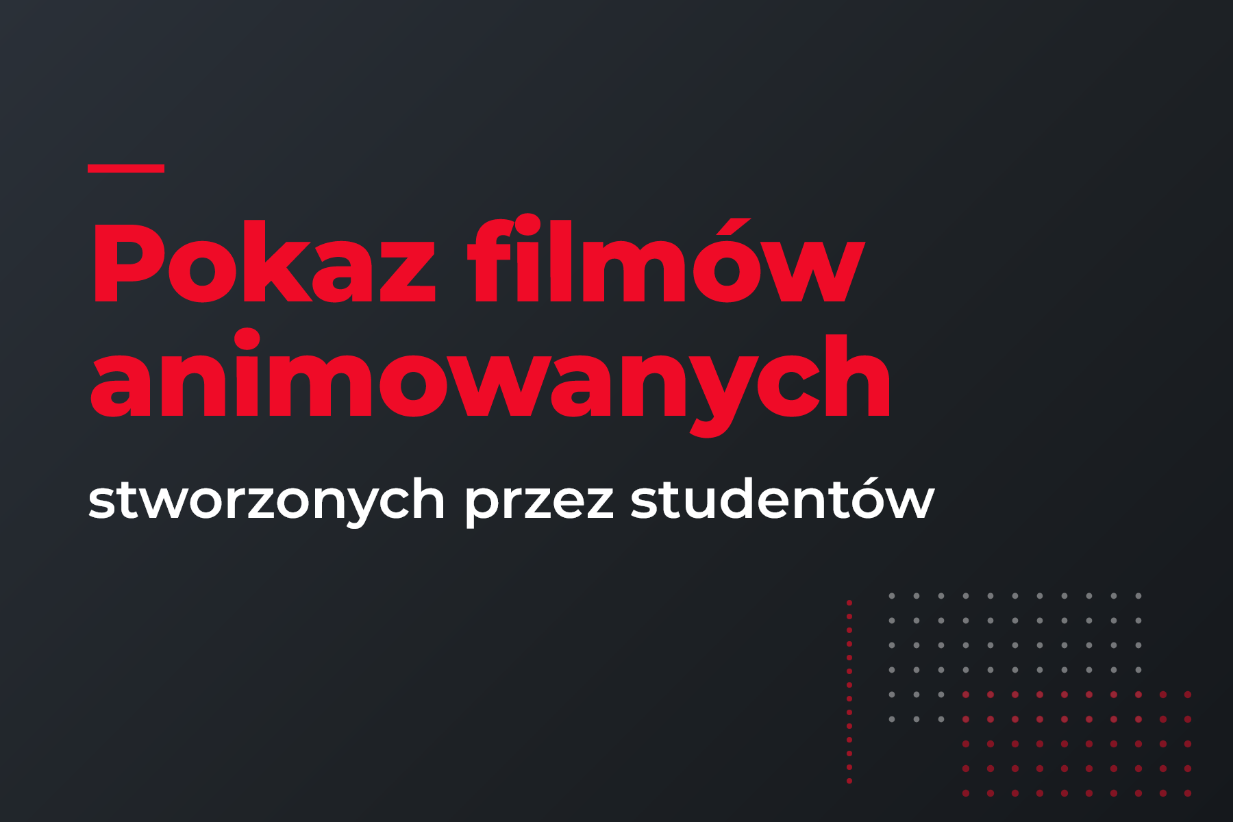 Pokaz filmów animowanych stworzonych przez studentów