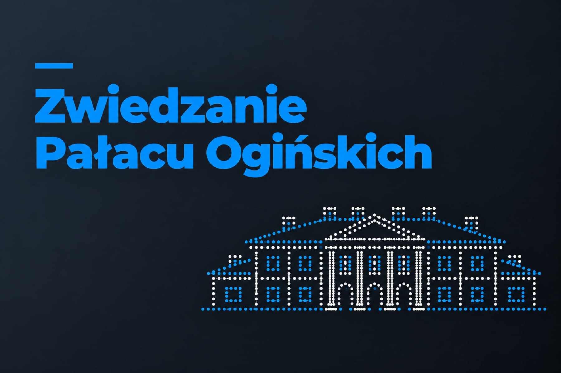 Zwiedzanie Pałacu Ogińskich.