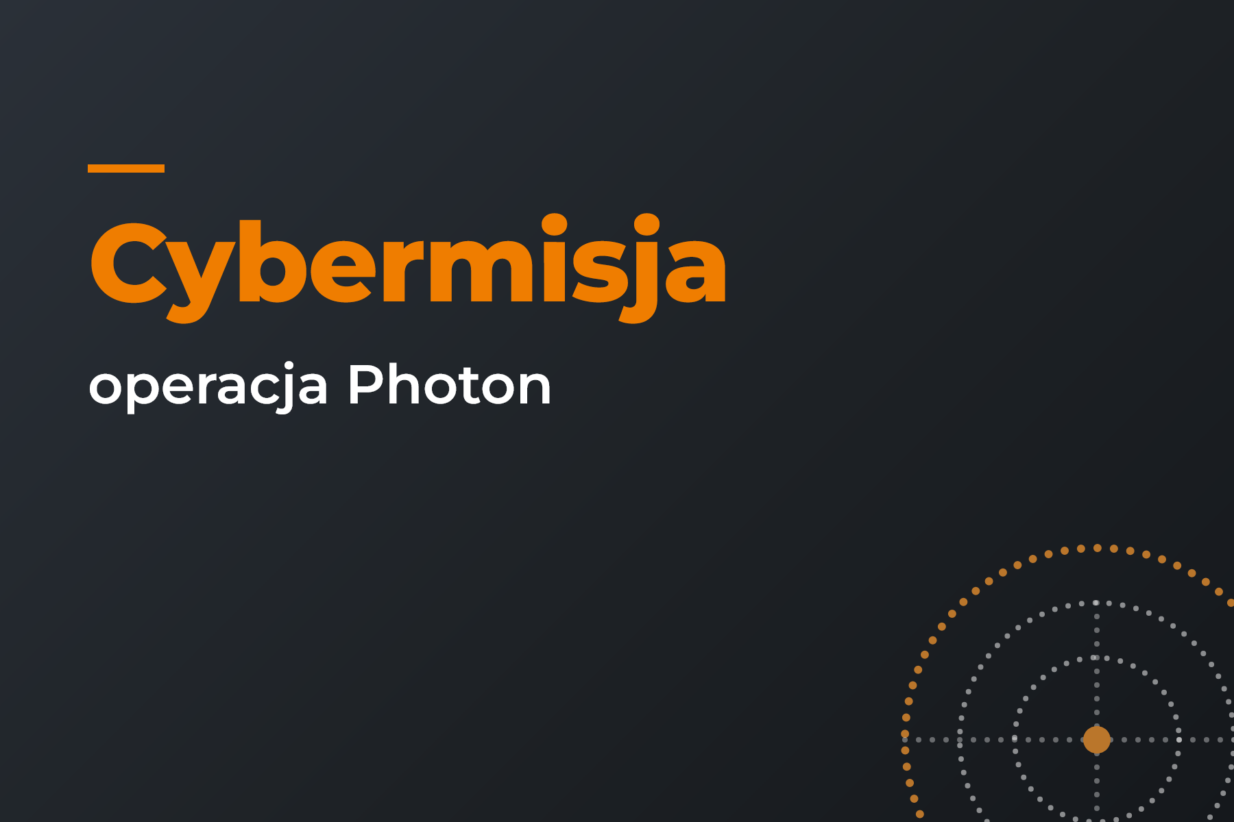 Cybermisja: operacja Photon
