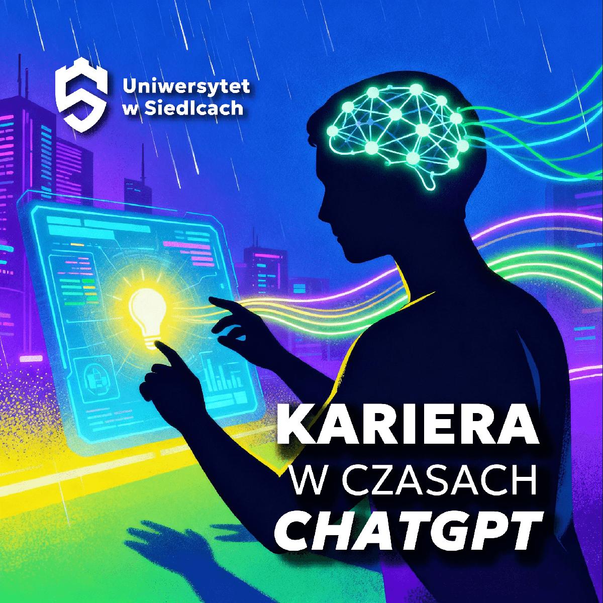 Grafika promująca warsztaty „Kariera w czasach ChatGPT”. Sylwetka człowieka z rozświetlonym mózgiem w formie sieci neuronowej dotyka ekranu z symbolem żarówki — motyw sztucznej inteligencji i rozwoju zawodowego.