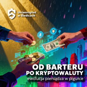 Grafika promująca warsztaty „Od barteru po kryptowaluty”. Dwie ręce wymieniające monety i banknoty na tle cyfrowych symboli walut — ewolucja pieniądza od wymiany towarowej po kryptowaluty.