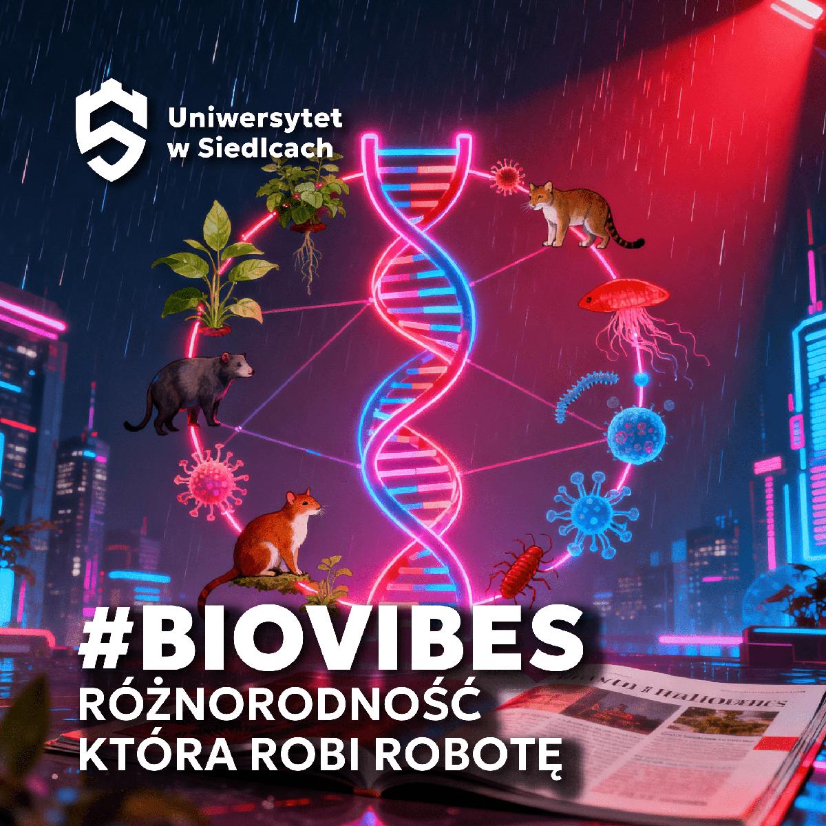 Grafika promująca warsztaty „#BioVibes – różnorodność, która robi robotę”. Neonowa helisa DNA otoczona zwierzętami, roślinami i mikroorganizmami, symbolizująca bioróżnorodność.
