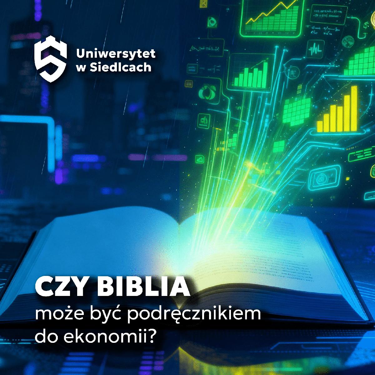 Grafika promująca warsztaty „Czy Biblia może być podręcznikiem do ekonomii?”. Otwarta książka, z której wypływają świetlne wykresy i dane finansowe, symbolizujące połączenie religii z ekonomią.