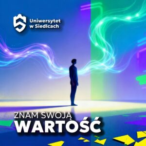 Grafika promująca warsztaty „Znam swoją wartość”. Sylwetka człowieka stojącego w świetlistej, kolorowej przestrzeni z płynącymi wokół niego strumieniami energii — symbol pewności siebie i rozwoju osobistego.
